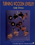 Turning Wooden Jewelry (A Schiffer Book for Woodworkers)