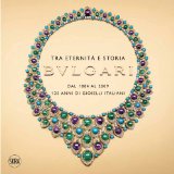 Bulgari: From 1884 to 2009: 125 Years of Italian Jewels