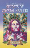 The American Indian: Secrets of Crystal Healing